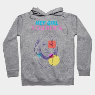 Hey Girl you Rock Hoodie